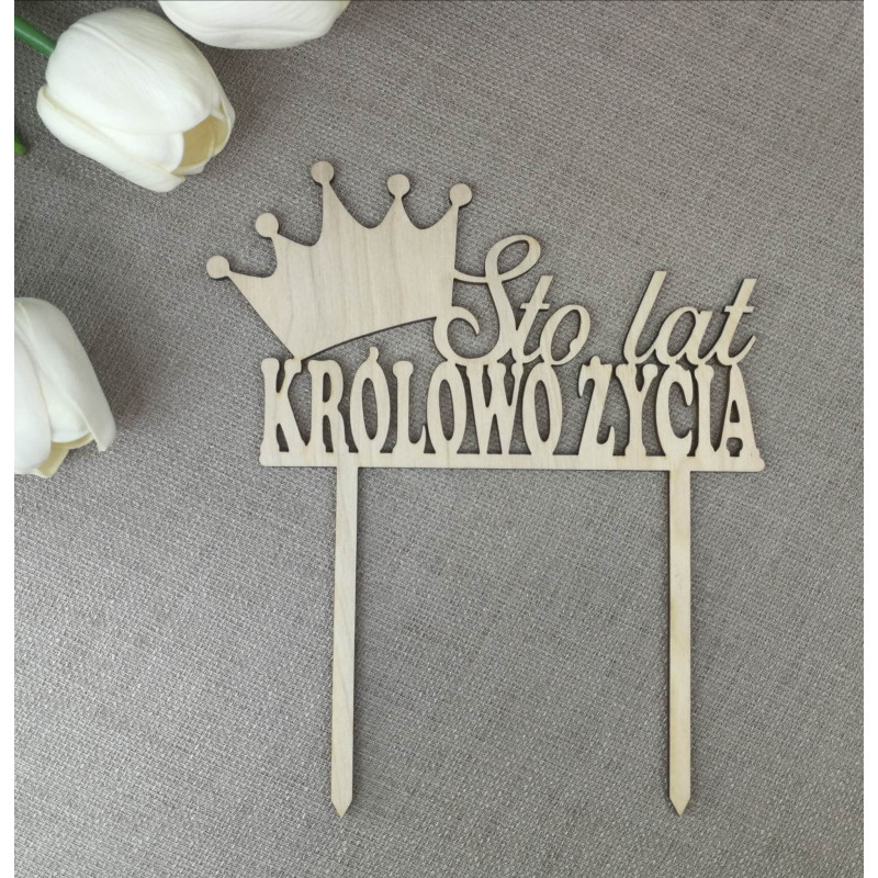 Topper na tort "Sto lat królowo życia"