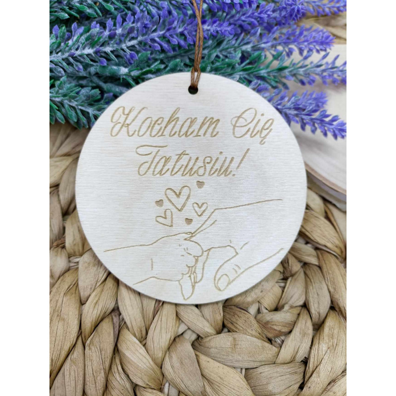 Drewniana zawieszka "Kocham Cię Tatusiu!"
