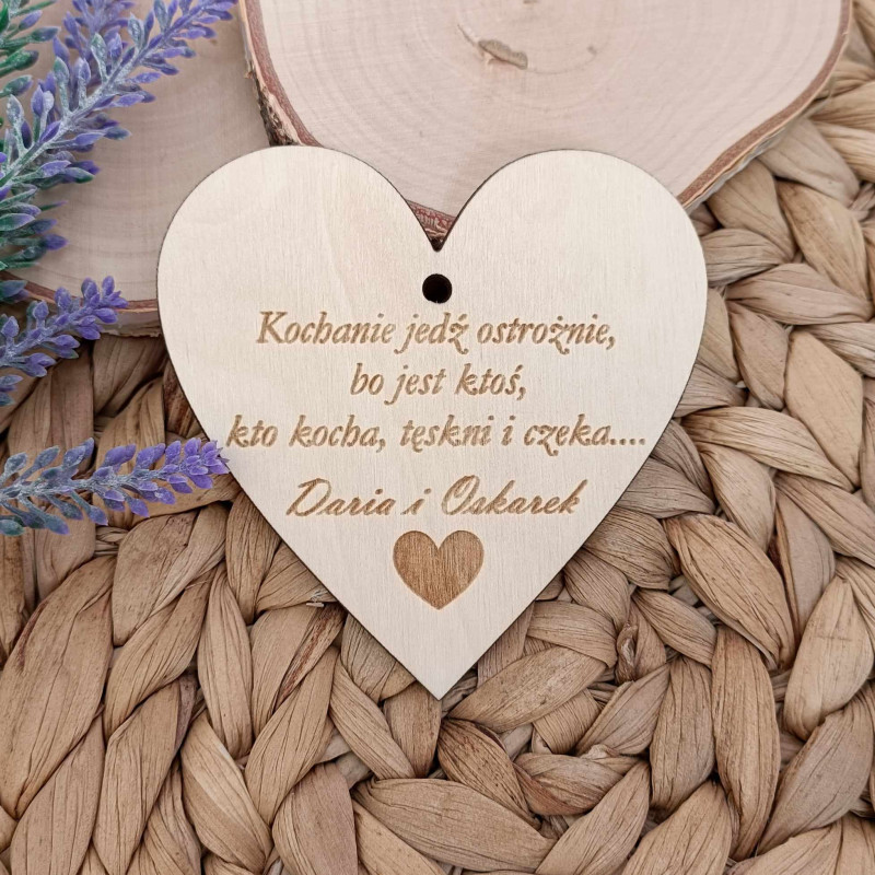 Drewniana zawieszka serce "Kochanie jedź ostrożnie..."