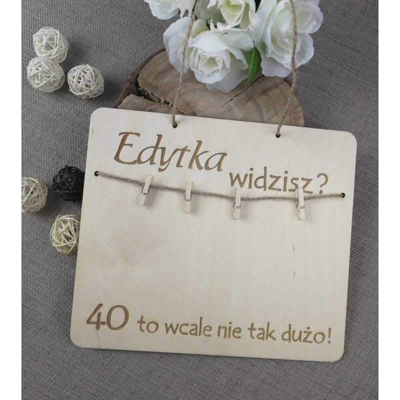 Tabliczka urodzinowa "Widzisz to wcale nie tak dużo"!